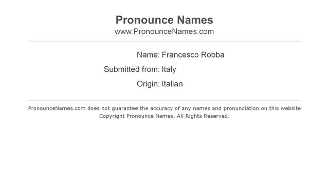 How to pronounce Francesco Robba (Italian/Italy) - PronounceNames.com смотреть онлайн
