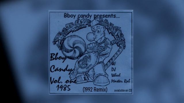 Bboy Candy Vol 1 CD 1985 смотреть онлайн