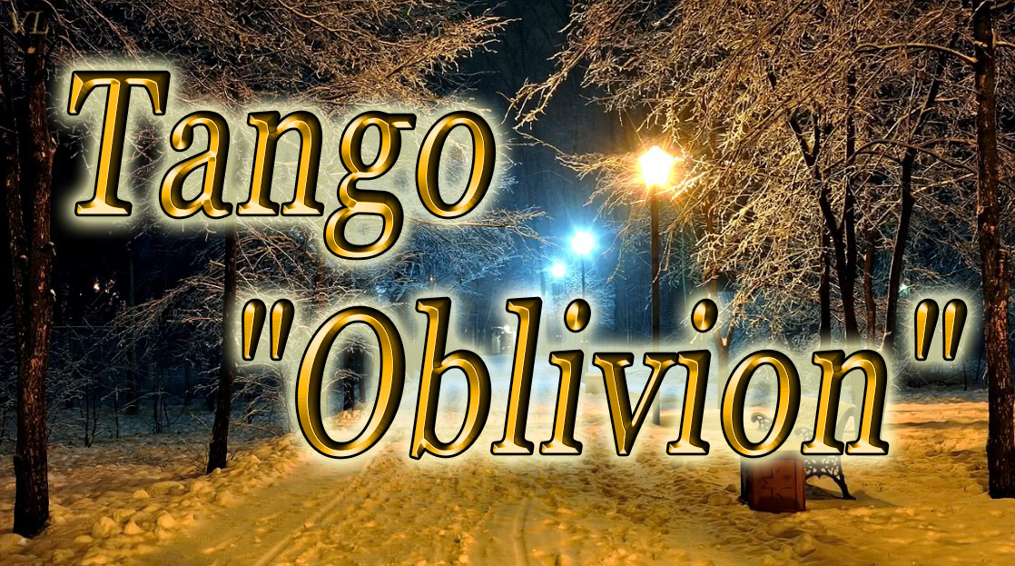 ТАНГО ОБЛИВИОН - Забвение(Красивая и спокойная музыка) смотреть онлайн