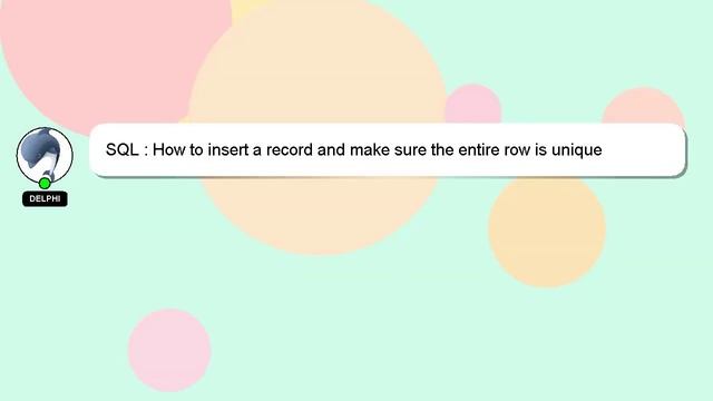 SQL : How to insert a record and make sure the entire row is unique смотреть онлайн