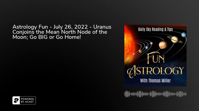 Astrology Fun - July 26, 2022 - Uranus Conjoins the Mean North Node of the Moon; Go BIG or Go Home! смотреть онлайн