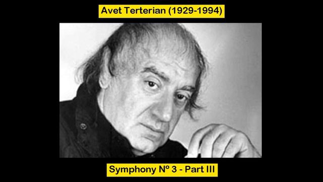 Avet Terterian (1929-1994) - Symphony Nº 3 - Part III смотреть онлайн