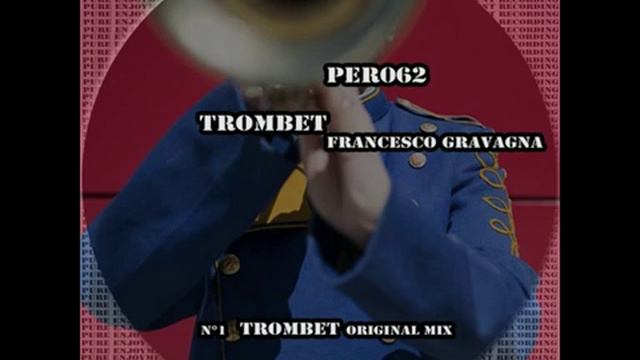 Francesco Gravagna-Trombet (ORIGINAL MIX) смотреть онлайн