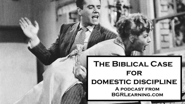 The Biblical Case For Domestic Discipline смотреть онлайн