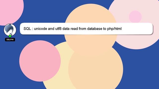 SQL : unicode and utf8 data read from database to php/html смотреть онлайн