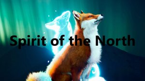 Spirit of the North  4 серия.