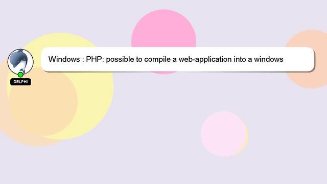 Windows : PHP: possible to compile a web-application into a windows application? смотреть онлайн