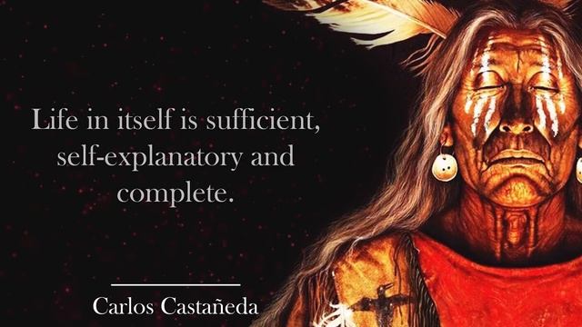 The Wisdom Of The Shaman Don Juan. Quotes And Aphorisms From The Work Of Carlos Castaneda