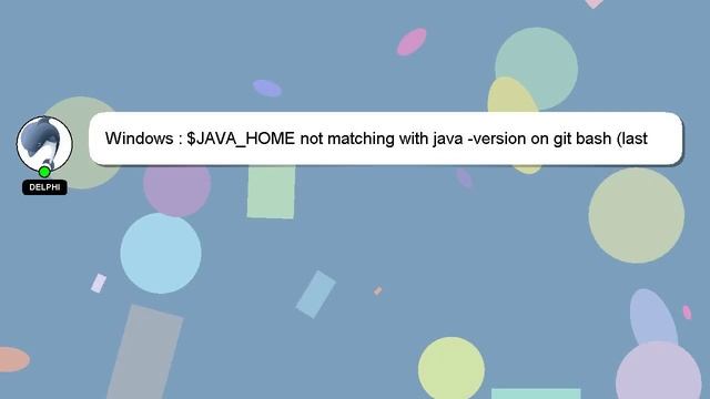 Windows : $JAVA_HOME not matching with java -version on git bash (last update) смотреть онлайн