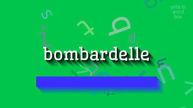 BOMBARDELLE - HOW TO PRONOUNCE BOMBARDELLE? #bombardelle смотреть онлайн