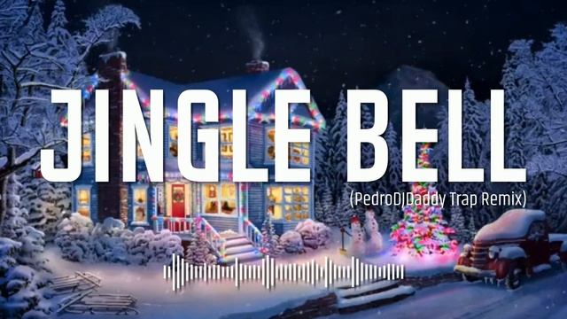 Jingle Bells (PedroDJDaddy Trap Remix) смотреть онлайн