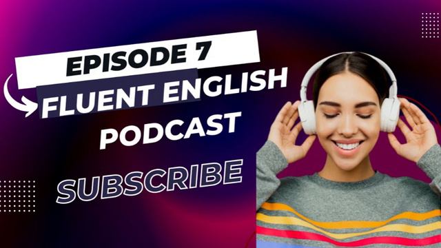 Fluent English Podcast : Episode 7 | Present Perfect Tense In English | Learn English by listening смотреть онлайн