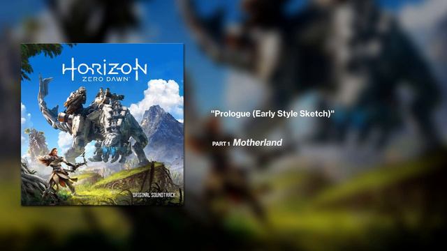 Horizon Zero Dawn OST - Prologue (Early Style Sketch) [Extended] смотреть онлайн