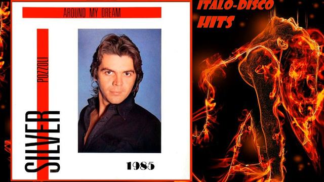 Silver Pozzoli - Around My Dream - 1985 смотреть онлайн
