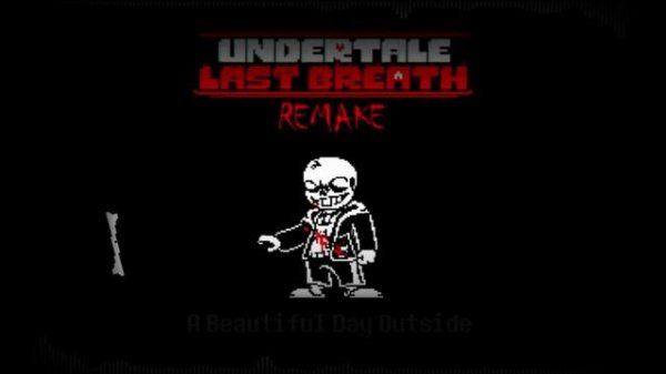 UNDERTALE LAST BREATH SANS REMIX PHASE 1-3