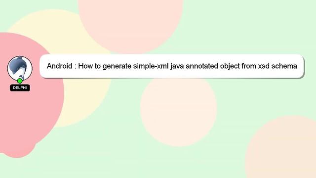 Android : How to generate simple-xml java annotated object from xsd schema смотреть онлайн