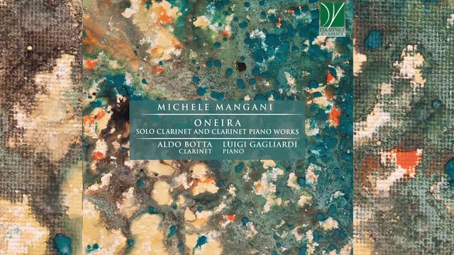 Mangani: Oneira, Solo Clarinet and Clarinet Piano Works (A.Botta, L.Gagliardi) [Classical Music] смотреть онлайн