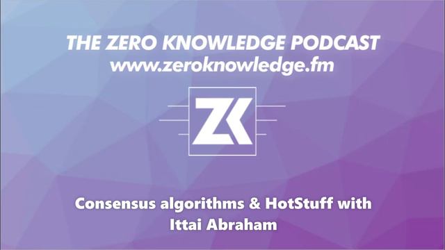 ZKPodcast: Consensus Algorithms & HotStuff with Ittai Abraham смотреть онлайн