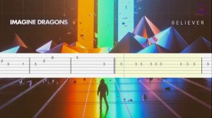 Believer - Imagine Dragons [Guitar Tabs Tutorial]