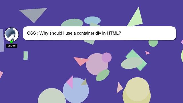 CSS : Why should I use a container div in HTML? смотреть онлайн