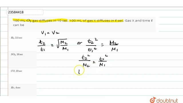 100 mL `O_(2)` gas diffuses in 10 sec. 100 mL of gas X diffuses in `t` sec. Gas X смотреть онлайн