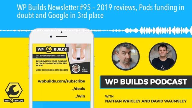 WP Builds Newsletter #95 – 2019 reviews, Pods funding in doubt and Google in 3rd place смотреть онлайн