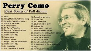 Best Songs of  Perry Como - Perry Como Greatest Hits Full Album.??????