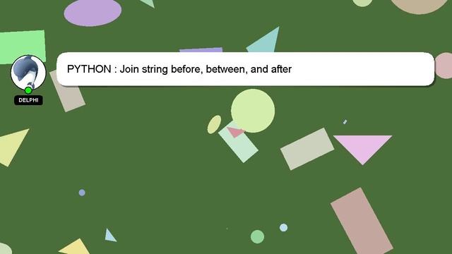 PYTHON : Join string before, between, and after смотреть онлайн