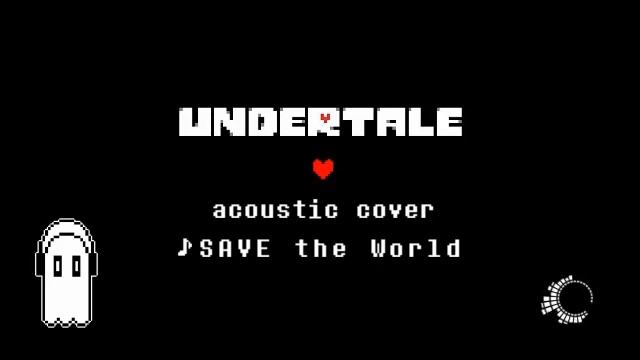 [Acoustic Cover] Undertale BGM - Hopes and Dreams / SAVE the World смотреть онлайн