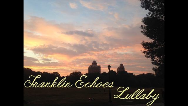 Franklin Echoes - Lullaby смотреть онлайн