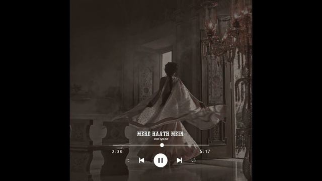 Mere Haath Mein  { Slowed & Reverb }