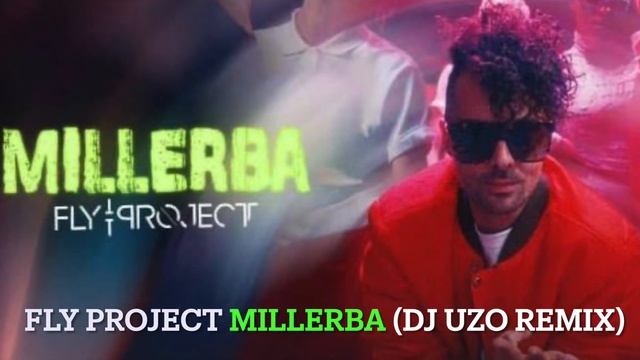 Fly Project - Millerba (Dj Uzo Reggaetón Remix) смотреть онлайн