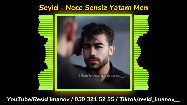 Nece Sensiz Yatam Men - Seyid Mehemmedi ( Nece sensiz yatim men ) kecha sensiz yonaman смотреть онлайн