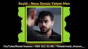 Nece Sensiz Yatam Men - Seyid Mehemmedi ( Nece sensiz yatim men ) kecha sensiz yonaman