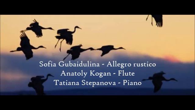 Sofia Gubaidulina - Allegro rustico || Anatoly Kogan - Flute, Tatiana Stepanova - Piano смотреть онлайн