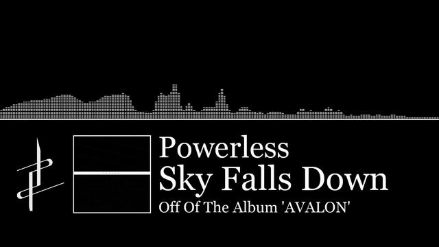 Powerless - Sky Falls Down смотреть онлайн
