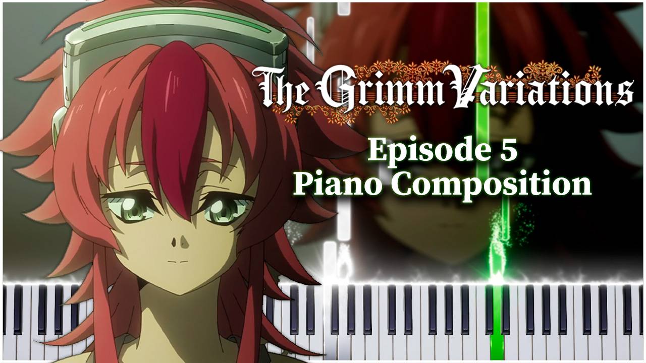 Episode 5 - Piano Composition (The Grimm Variations) 【 КАВЕР НА ПИАНИНО 】 смотреть онлайн