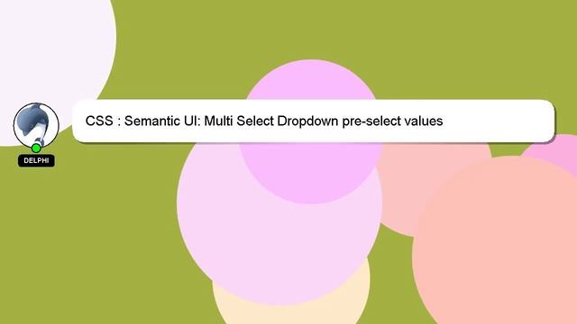 CSS : Semantic UI: Multi Select Dropdown pre-select values смотреть онлайн
