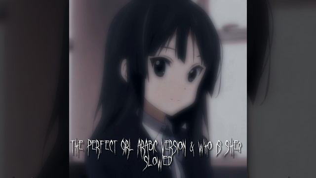 Mareux-the perfect girl (Arabic version/Rendition)slowed -I monster-(who is she?)slowed смотреть онлайн