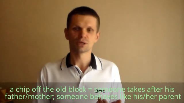 Идиома "a chip off the old block" смотреть онлайн