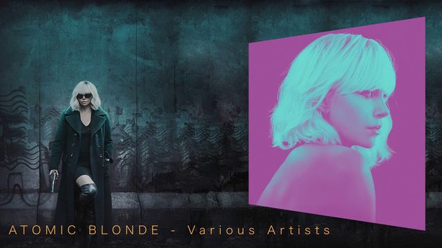 Atomic Blonde Soundtrack (OST) - 04 CKS CKER by Tyler Bates [8K] смотреть онлайн
