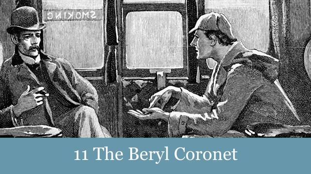11 The Beryl Coronet from The Adventures of Sherlock Holmes (1892) Audiobook смотреть онлайн