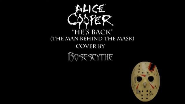 Alice Cooper - "He's Back" (The Man Behind the Mask) (cover by RoseScythe) смотреть онлайн