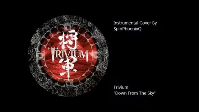 Instrumental Cover - Down From The Sky - TRIVIUM смотреть онлайн