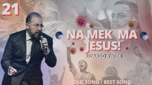 Ricardo Kwiek -😷🦠💉Na Mek Ma Jesus 🩸💊🧪2021 NeW