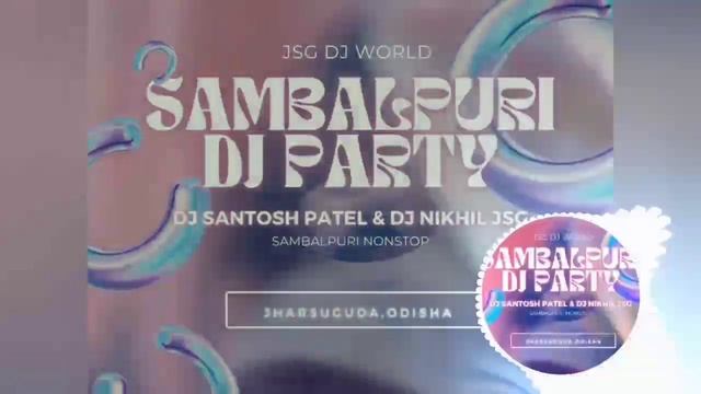 SAMBALPURI DJ PARTY || NONSTOP SAMBALPURI DESI THUMKA MIX || DJ NIKHIL JSG смотреть онлайн