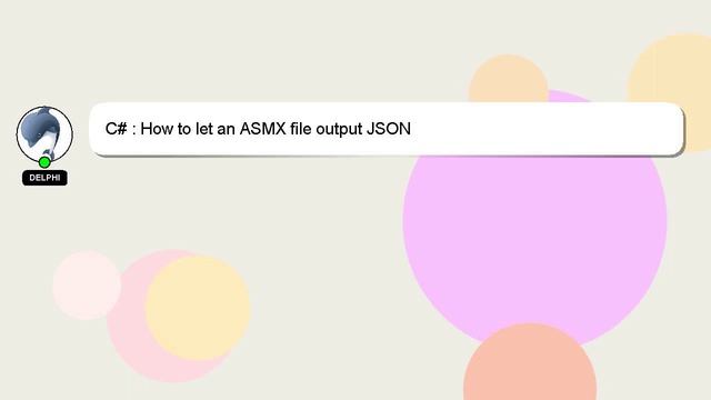 C# : How to let an ASMX file output JSON смотреть онлайн