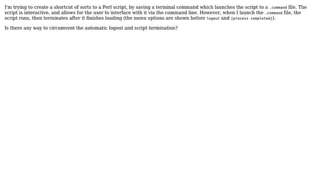 Keeping a Perl script from automatically terminating in terminal смотреть онлайн