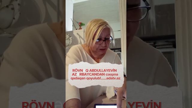 adatv.az....RÖVNƏQ ABDULLAYEVİN AZƏRBAYCANDAN cıxışına qadaqan qoyulub!..SARA SAFURA BAHADUR смотреть онлайн