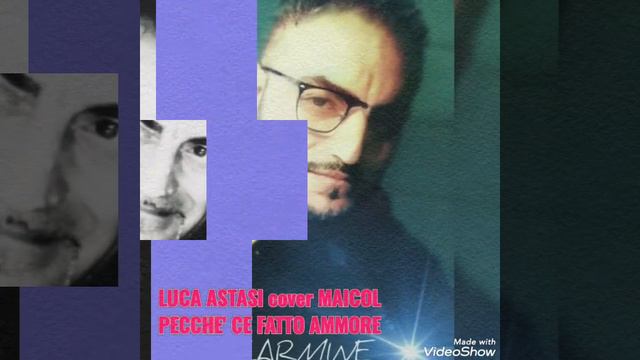 LUCA ASTASI cover MAICOL pecche' ce fatto ammore смотреть онлайн
